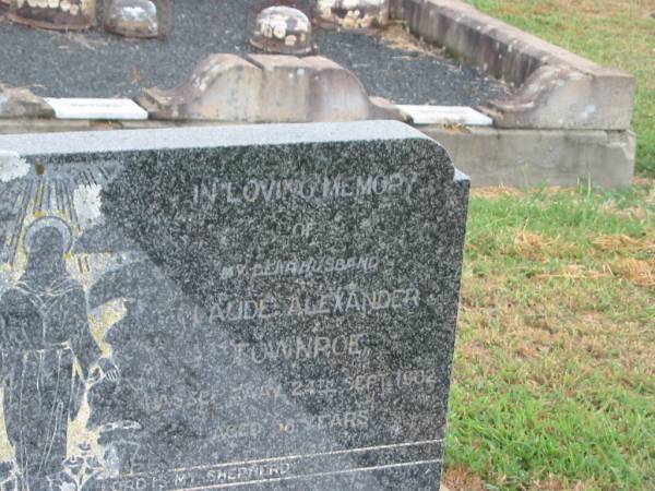 Claude Alexander TOWNROE,  | husband,  | died 24 Sept 1962 aged 58 years;  | Killarney cemetery, Warwick Shire  | 