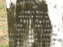 
Christina,
wife of Fred RACH,
died 5 Nov 1894 aged 18 12 years;
William Joseph,
son of Fred & Cecilia RACH,
died 11 Sept 1909 aged 9 12 months;
Frederick Rudolph RACH,
husband father,
died 12 May 1935 aged 68 years;
Annie Cecilia RACH,
mother,
died 10 Jan 1954 aged 75 years;
Killarney cemetery, Warwick Shire
