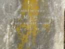 
Frank WRIGHT,
died 13 July 1903 aged 68 years;
Anna Maria WRIGHT,
wife,
died 14 Aug 1920 aged 80 years;
Jessie,
daughter of William & M.A. LAMB,
granddaughter of Frank & A.M. WRIGHT,
died 24 March 1918 aged 19 years;
Killarney cemetery, Warwick Shire
