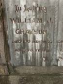 
William J. GRAYSON,
died 10 May 1940 aged 78 years;
Louisa C. GRAYSON,
died 30 Sept 1939 aged 75 years;
Lilian Lamb GRAYSON,
daughter,
died 12 Sept 1903 aged 10 months;
Killarney cemetery, Warwick Shire
