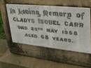 
Gladys Isobel CARR,
died 20 May 1958 aged 68 years;
Killarney cemetery, Warwick Shire
