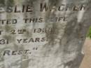 
Arthur Leslie WAGNER,
died 2 Aug 1933 aged 31 years;
Killarney cemetery, Warwick Shire
