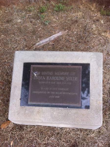 Emma Karoline MILDE  | b: 10 Sep 1838  | d: 7 Apr 1839  |   | buried in the cemetery,  | remembered by the Milde descendents Jul 1989  |   | Kingscote historic cemetery - Reeves Point, Kangaroo Island, South Australia  |   | 