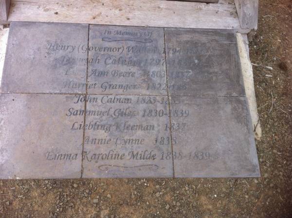 Henry (governor) WALLEN b: 1794 d:1856  | Jerimah CALNAN b: 1797 d: 1837  | Lucy Ann BEARE b: 1803 d: 1837  | Harriet GRANGER b: 1822 d: 1862  | John CALNAN b: 1823 d: 1853  | Samuel GILES b: 1830 d: 1839  | Liebling KLEEMAN d: 1837  | Annie LYNNE d: 1838  | Emma Karoline MILDE b: 1838 d: 1839  |   | Kingscote historic cemetery - Reeves Point, Kangaroo Island, South Australia  |   | 
