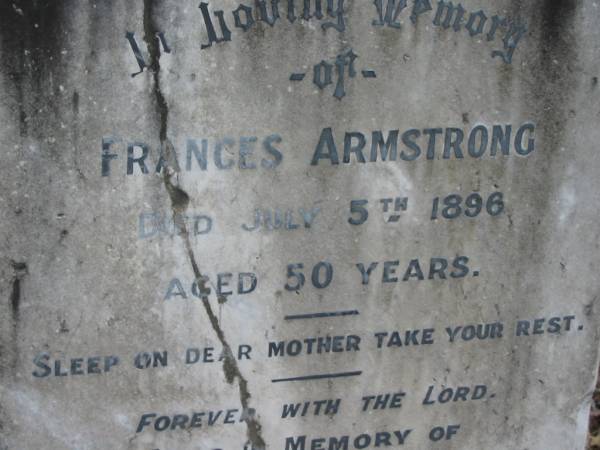 Frances ARMSTRONG, mother,  | died 5 July 1896 aged 50 years;  | Thomas ARMSTRONG, husband,  | died 2 June 1922 aged 74 years;  | Kingston Pioneer Cemetery, Logan City  | 