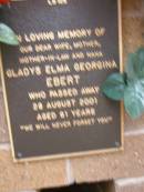 
Gladys Elma Georgina EBERT,
wife mother mother-in-law nana,
died 28 Aug 2001 aged 81 years;
Lawnton cemetery, Pine Rivers Shire
