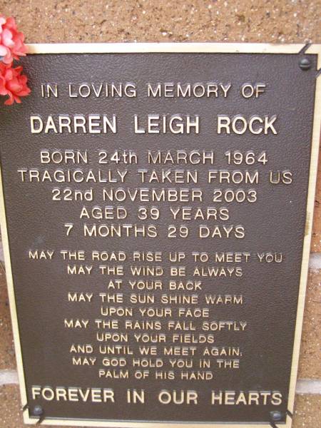 Darren Leigh ROCK,  | born 24 March 1964,  | died 22 Nov 2003 aged 39 years 7 months 29 days;  | Lawnton cemetery, Pine Rivers Shire  | 