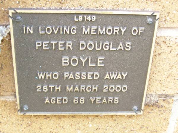 Peter Douglas BOYLE  | died 28 March 2000 aged 68 years;  | Lawnton cemetery, Pine Rivers Shire  | 