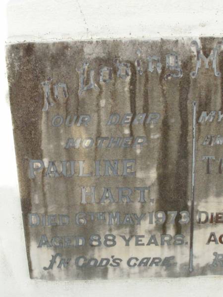 Pauline HART,  | mother,  | died 6 May 1973 aged 88 years;  | Thomas John HART,  | husband father,  | died 11 June 1957 aged 73 years;  | Lawnton cemetery, Pine Rivers Shire  | 