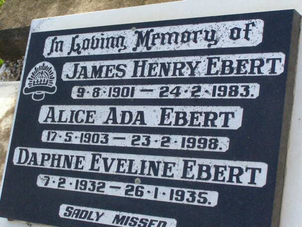 James Henry EBERT,  | 9-8-1901 - 24-2-1983;  | Alice Ada EBERT,  | 17-5-1903 - 23-2-1998;  | Daphne Eveline EBERT,  | 7-2-1932 - 26-1-1935;  | Lawnton cemetery, Pine Rivers Shire  | 