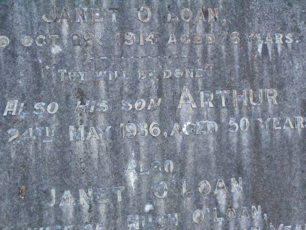 Cecil Norman O'LOAN,  | son,  | died 23 March 1906 aged 14 years;  | Hugh O'LOAN,  | husband of Janet O'LOAN.  | died 29 Oct 1914 aged 76 years;  | Arthur,  | son,  | died 24 May 1936 aged 50 years;  | Janet O'LOAN,  | wife of Hugh O'LOAN,  | died 7 June 1940 aged 87 years;  | Lawnton cemetery, Pine Rivers Shire  | 