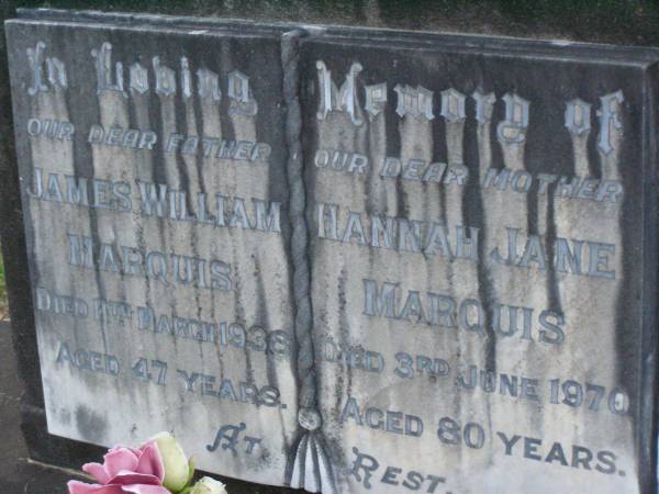 James William MARQUIS,  | father,  | died 11 March 1938 aged 47 years;  | Hannah Jane MARQUIS,  | mother,  | died 3 June 1970 aged 80 years;  | Lawnton cemetery, Pine Rivers Shire  | 