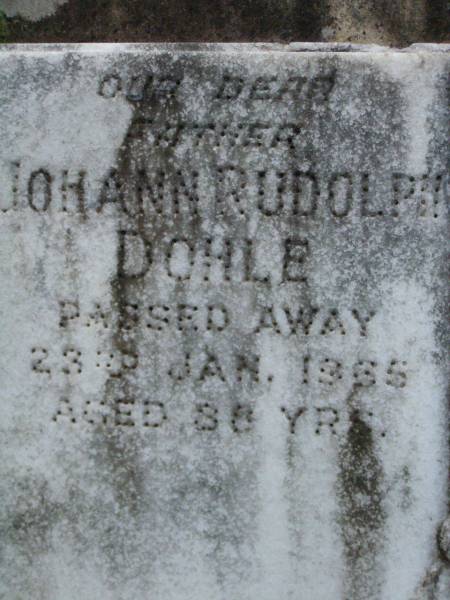 Johann Rudolf DOHLE,  | father,  | died 23 Jan 1965 aged 88 years  | Florence Louise DOHLE,  | wife mother,  | accidentally killed 26 Nov 1942 aged 65 years;  | Lawnton cemetery, Pine Rivers Shire  | 