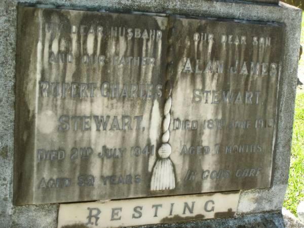 Rupert Charles STEWART,  | husband father,  | died 2 July 1941 aged 59 years;  | Alan James STEWART,  | son,  | died 18 June 1917 aged 7 months;  | Ruby Violet STEWART,  | mother nana grannie,  | died 5-2-1979 aged 83 years;  | Lawnton cemetery, Pine Rivers Shire  |   | 
