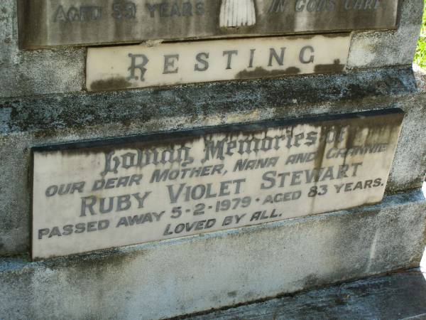 Rupert Charles STEWART,  | husband father,  | died 2 July 1941 aged 59 years;  | Alan James STEWART,  | son,  | died 18 June 1917 aged 7 months;  | Ruby Violet STEWART,  | mother nana grannie,  | died 5-2-1979 aged 83 years;  | Lawnton cemetery, Pine Rivers Shire  | 