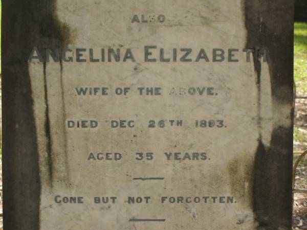 James WHITE,  | died 5 Aug 1898 aged 53 years;  | Angelina Elizabeth,  | wife,  | died 26 Dec 1893 aged 35 years;  | Catherine,  | second wife,  | died 30 May 1937 aged 82 years;  | Lawnton cemetery, Pine Rivers Shire  | 