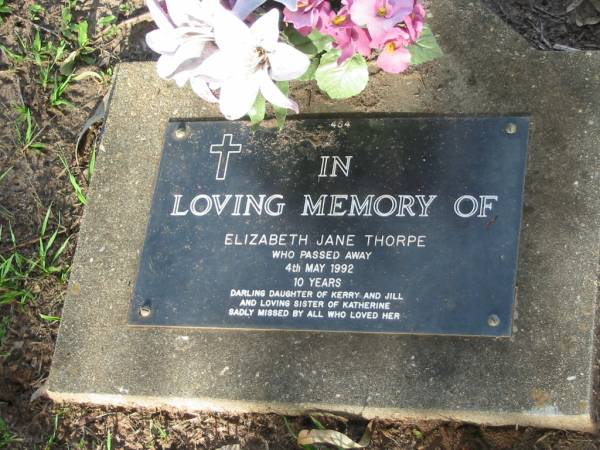 Elizabeth Jane THORPE,  | died 4 May 1992 aged 10 years,  | daughter of Kerry & Jill,  | sister of Katherine;  | Lawnton cemetery, Pine Rivers Shire  | 