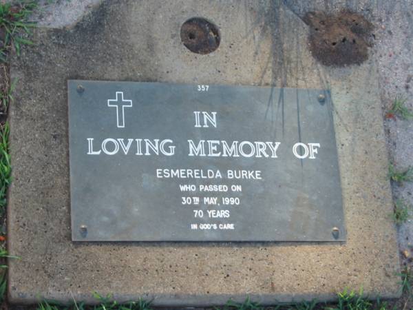 Esmerelda BURKE,  | died 30 May 1990 aged 70 years;  | Lawnton cemetery, Pine Rivers Shire  | 
