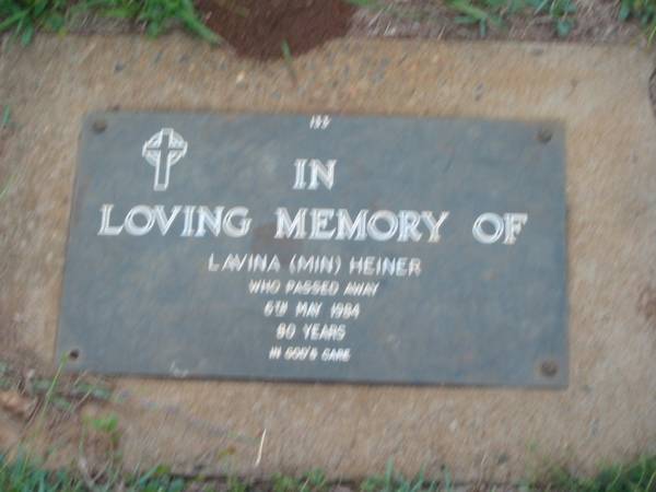 Lavina (Min) HEINER,  | died 6 May 1984 aged 80 years;  | Lawnton cemetery, Pine Rivers Shire  | 