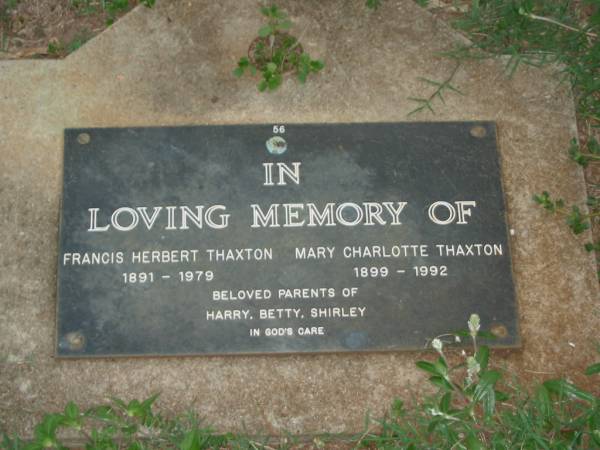 Francis Herbert THAXTON,  | 1891 - 1979;  | Mary Charlotte THAXTON,  | 1899 - 1992;  | parents of Harry, Betty, Shirley;  | Lawnton cemetery, Pine Rivers Shire  | 