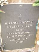 
Selina (Lena) GREEN,
died 5 Sept 1997 aged 82 years;
Lawnton cemetery, Pine Rivers Shire
