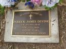 
Patrick James DEVINE,
died 16 July 2004 aged 85 years;
Lawnton cemetery, Pine Rivers Shire
