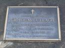
Ann MCCULLAGH,
mother,
died 11 May 1953 aged 84 years;
William S. MCCULLAGH,
husband father,
died 24 June 1947 aged 80 years;
Grace MCCULLAGH,
daughter,
born 21-1-1908,
died 1-1-1997;
Lawnton cemetery, Pine Rivers Shire
