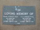 
Frank Stanley RICE,
born 30-3-1903,
died 9 May 1986 aged 83 years;
Lily Amedee RICE,
born 26-7-1917,
died 12 Dec 1990 aged 72 years;
Lawnton cemetery, Pine Rivers Shire
