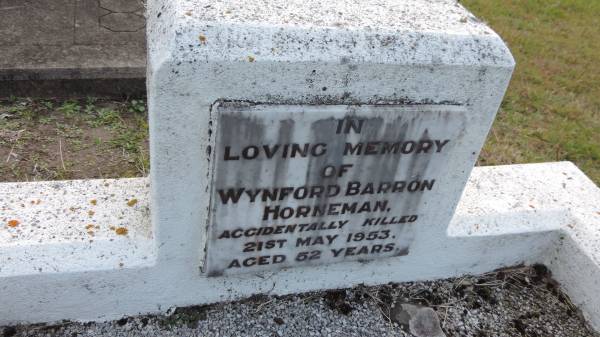 Wynford Barron HORNEMAN  | d: 21 May 1953 aged 52  |   | Legume cemetery, Tenterfield, NSW  |   |   | 
