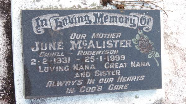 June McALISTER  | CAHILL - ROBERTSON  | b: 2 Feb 1931  | d: 25 Jan 1999  |   | Legume cemetery, Tenterfield, NSW  |   |   | 