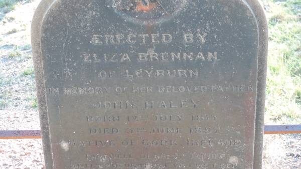 John HALEY  | b: 12 Jul 1815  | d: 3 Jun 1897  | native of Cork Ireland  |   | Daughter Eliza BRENNAN of Leyburn  |   | Leyburn Cemetery  |   | 