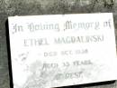 
Ethel MAGDALINSKI,
died Oct 1938 aged 33 years;
Lockrose Green Pastures Lutheran Cemetery, Laidley Shire
