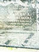 
Annie F. MAGDALINSKI, mother,
died 11 Oct 1970 aged 89 years;
Charles A. MAGDALINSKI, husband father,
died 24 Aug 1937 aged 63 years;
Lockrose Green Pastures Lutheran Cemetery, Laidley Shire
