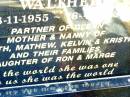 
Karen Gayle WALTHER,
8-11-1955 - 16-4-2003,
partner of Glenn,
mother & nanny of Garth, Mathew, Kelvin & Kristi & families,
daughter of Ron & Marge;
Kristi Jan WALTHER, with mum,
21 Oct 1983 - 9 Nov 2???,
mother of Dakota;
Lockrose Green Pastures Lutheran Cemetery, Laidley Shire
