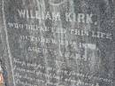 
William KIRK died 23 Oct 1881 aged 71 years;
wife Isabella died 28 Feb 1888 aged 68 years;
Logan Village Cemetery, Beaudesert
