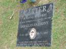 
Douglas Anthony CARTER, B: 3 Apr 1927, D: 3 Jul 1987
Logan Village Cemetery, Beaudesert
