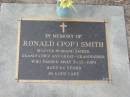 
Ronald (Pop) SMITH, died 5-12-1989 aged 64 years;
Logan Village Cemetery, Beaudesert
