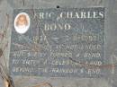 
Eric Charles BOND, 5-1-1937 - 7-8-1992;
Logan Village Cemetery, Beaudesert Shire
