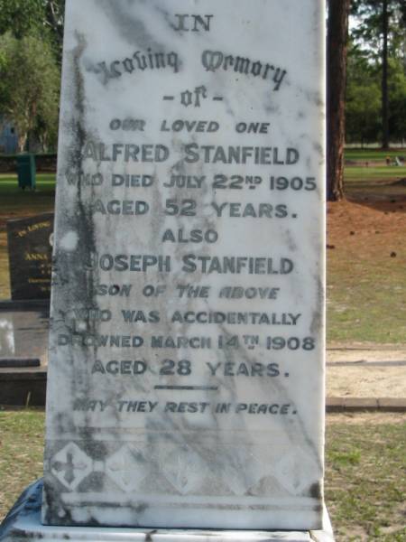 Alfred STANFIELD died 22 July 1905 aged 52 years;  | son Joseph STANFIELD drowned 14 March 1908 aged 28 years;  | Mary Mildred [STANFIELD] died 11 July 1909 aged 25 years;  | mother Ellen STANFIELD died 13 July 1921 aged 64 years;  | Elsie Sarah STANFIELD died 20 May 1919 aged 24 years;  | Francis STANFIELD died 15 Aug 1926 aged 36 years;  | Alfred STANFIELD died 19 Nov 1917 aged 29 years;  | John STANFIELD died 4 Jan 1926 aged 28 years;  | Logan Village Cemetery, Beaudesert  | 