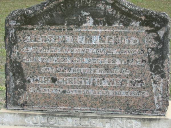 Bertha A.E. WENDT, wife mother, died 27 Dec 1939 aged 62 years;  | husband Carl Christian WENDT died 12 May 1958 aged 80 years;  | Logan Village Cemetery, Beaudesert  | 