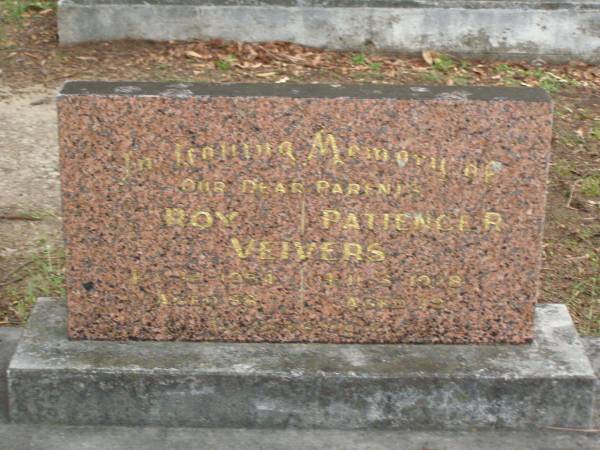 parents;  | Roy VIEVERS,  | died 7-12-1954 aged 58 years;  | Patience R. VIEVERS,  | died 11-6-1978 aged 79 years;  | Lower Coomera cemetery, Gold Coast  | 