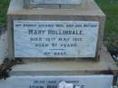 
Mary HOLLINDALE,
died 12 May 1917 aged 61 years;
John HOLLINDALE,
died 27 aug 1926 aged 75 years;
Rex BIGNELL,
grandson,
died 28 Aug 1928 aged 4 years;
Lower Coomera cemetery, Gold Coast
