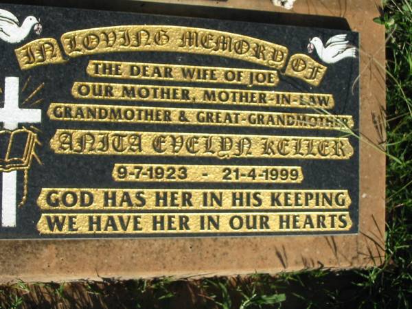 Anita Evelyn KELLER,  | wife of Joe,  | mother mother-in-law grandmother great-grandmother,  | 9-7-1923 - 21-4-1999;  | St Michael's Catholic Cemetery, Lowood, Esk Shire  |   | 