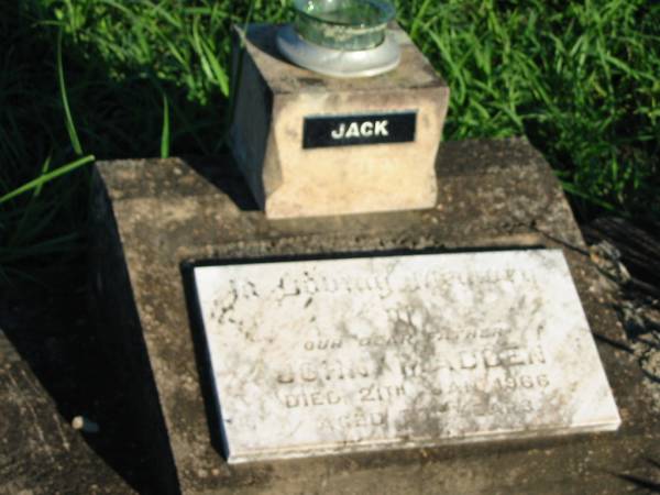 John (Jack) MADDEN, father,  | died 21 Jan 1966 aged 77 years;  | St Michael's Catholic Cemetery, Lowood, Esk Shire  | 
