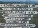 
William James FOX
6 May 1949, aged 82
Louisa FOX
28 Mar 1949, aged 72
Lowood General Cemetery

