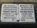
Robert SMITH
accidentally killed 20 Oct 1949, aged 75
(wife) Belinda SMITH
1 Aug 1962, aged 72

