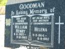 
William Henry GOODMAN
b: 6 Jun 1907, d: 5 Oct 1997,
Helena GOODMAN
b: 9 Aug 1914, d: 6 Aug 1992
Lowood General Cemetery

