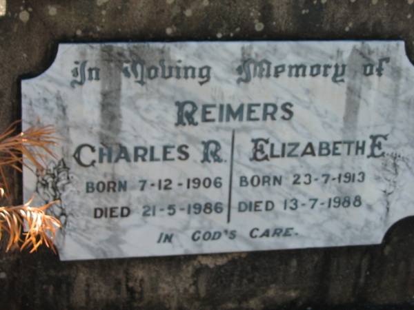 Charles R REIMERS  | b: 7 Dec 1906, d: 21 May 1986  | Elizabeth E REIMERS  | b: 23 Jul 1913, d: 13 Jul 1988  | (Chas, Bess)  | Lowood General Cemetery  |   | 