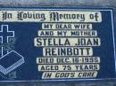 Stella Joan REINBOTT, died 16 Dec 1995 aged 75 years, wife mother;
Lowood Trinity Lutheran Cemetery (Bethel Section), Esk Shire