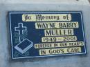 Wayne Barry MULLER, 1949-2001;
Lowood Trinity Lutheran Cemetery (Bethel Section), Esk Shire